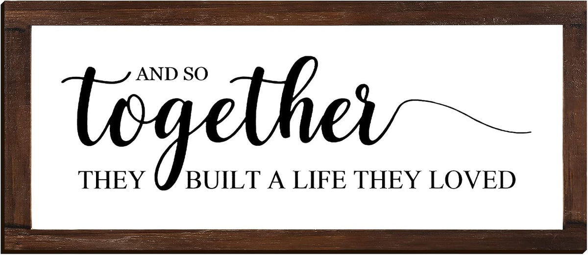 Together They Built a Life They Loved Rustic Wood Sign, Classic