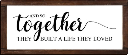 Together They Built a Life They Loved Rustic Wood Sign, Classic