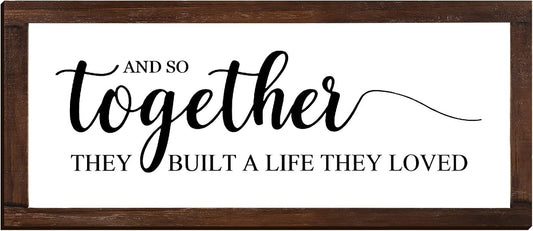 Together They Built a Life They Loved Rustic Wood Sign, Classic