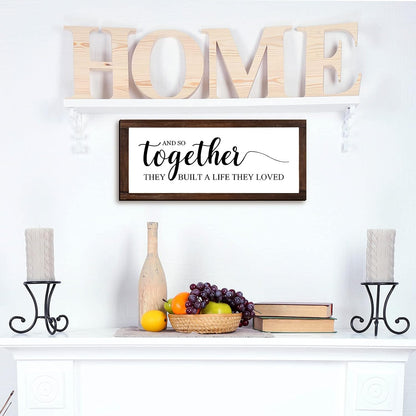 Together They Built a Life They Loved Rustic Wood Sign, Classic